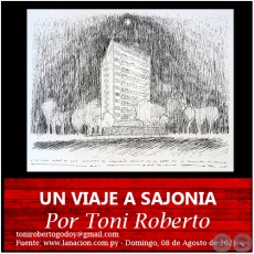 UN VIAJE A SAJONIA - Por Toni Roberto - Domingo, 08 de Agosto de 2021